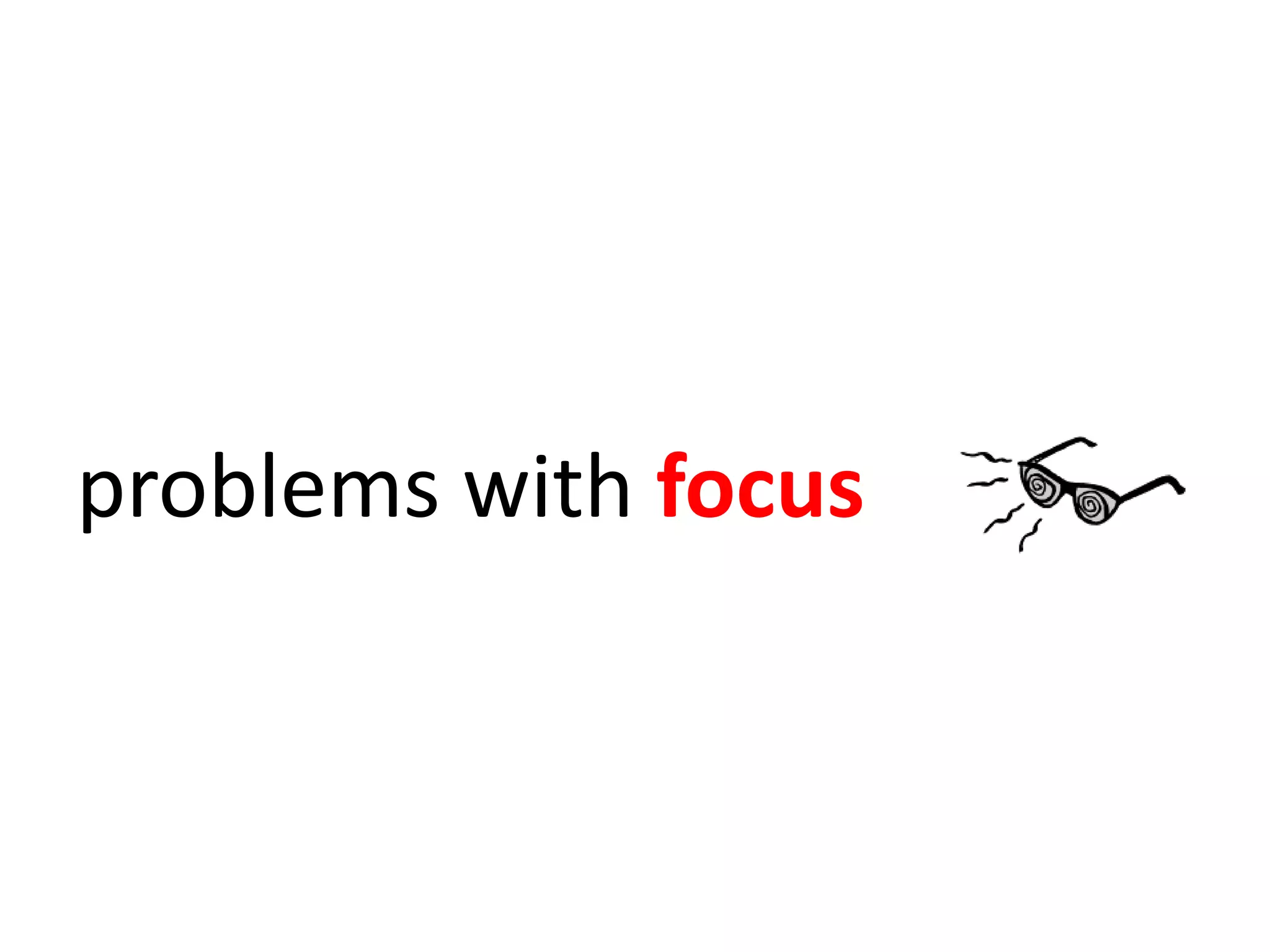 problems with focus
