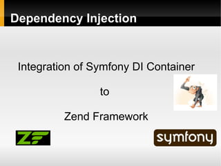 Dependency Injection Integration of Symfony DI Container to  Zend Framework 