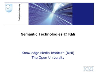 Web3.0 and Language Resources Knowledge Media Institute (KMi) The Open University Semantic Technologies @ KMi 