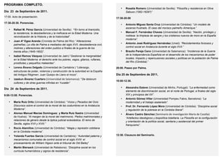 PROGRAMA COMPLETO.
                                                                                        •   Rosalía Romero (Universidad de Sevilla): “Filosofía y resistencia en Oliva
Día 23 de Septiembre de 2011.                                                               Sabuco (1562-1629?)”
17:00. Acto de presentación.                                                         17:30-20:00
17:30-20:30. Ponencias.
                                                                                        •   Antonio Míguez Santa Cruz (Universidad de Córdoba): “Un modelo de
                                                                                            ascenso frustrado. El caso del morisco palmeño Almerique.”
   •   Rafael M. Pérez García (Universidad de Sevilla): “En torno al tiranicidio,
       la resistencia, la desobediencia y la ineficacia en la Edad Moderna. Una         •   Manuel F. Fernández Chaves (Universidad de Sevilla): “Nación, privilegio y
       reivindicación de la Historia y de la historicidad”.                                 nobleza: la limpieza de sangre y los cristianos nuevos de moro en la España
                                                                                            moderna”.
   •   Juan Aº Egea Aranda (Cronista de Palma del Río): “Alteraciones
                                                                                        •   Antonio José Rodríguez Hernández (Uned): “Reclutamientos forzosos y
       palmeñas; La villa de Palma a mediados del siglo XVII, desobediencia civil,
                                                                                            control social en Andalucía durante el siglo XVII.”
       motines y alteraciones del orden publico a finales de la guerra de los
       treinta años (1645-1652)”.                                                       •   Braulio Pareja Cano (Universidad de Salamanca): “Incidencia de la Guerra
   •   Isabel Ramos Vázquez (Universidad de Jaén):”Gestionar la marginalidad                de la Independencia Española en el desarrollo de los mecanismos de poder
                                                                                            locales. Impacto y repercusiones sociales y políticas en la población de Palma
       en la Edad Moderna: el derecho ante los pobres, vagos, gitanos, rufianes,
                                                                                            del Río (Córdoba).”
       prostitutas y pequeños maleantes”.
   •   Lorena Álvarez Delgado (Universidad de Cantabria:) “Liderazgo,                20:00. Paseo por Palma.
       estructuras de poder, violencia y construcción de la autoridad en la España
       del Antiguo Régimen: Juan Queipo de Llano el mozo”.                           Día 25 de Septiembre de 2011,
   •   Izaskun Álvarez Cuartero (Universidad de Salamanca): “De idolorum
                                                                                     10:00-12:30.
       cultores y de otras guerras infinitas en Yucatán”

Día 24 de Septiembre de 2011.                                                           •   Alexandra Esteve (Universidad de Minho, Portugal): “La enfermedad como
                                                                                            elemento de discriminación social, en el norte de Portugal, a finales del siglo
9:00-13:00. Ponencias.                                                                      XIX y principios del XX”.
                                                                                        •   Antonio Gómez Villar (Universidad Pompeu Fabra, Barcelona): “La
   •   María Ruiz Ortiz (Universidad de Córdoba): “Vicios y Pecados del Ocio:               modernidad y el trabajo asalariado”.
       Discursos sobre el control de la moral de las costumbres en la Andalucía         •   Prof. Dr. Fernando López Mora (Universidad de Córdoba): “Disciplina social
       Moderna”.                                                                            y regulación de la pobreza en la Córdoba liberal”.
   •   Alonso Manuel Macías Domínguez y Marta Ruiz Sastre (Universidad                  •   Álvaro Castro Sánchez (Seminario de investigación María de Cazalla):
       de Huelva): “Al margen de la moral del matrimonio. Pleitos matrimoniales y           “Artefactos ideológicos y biopolítica totalitaria. La Filosofía en la configuración
       relaciones de género desde la óptica judicial eclesiástica. El reino de              y orientación de la política social, sanitaria y asistencial del primer
       Sevilla, siglos XVII y XVIII.”                                                       franquismo”.
   •   Rocío Alamillos (Universidad de Córdoba): “Magia y represión cotidiana
       en la Córdoba moderna”.
   •   Yolanda Fuertes García (Universidad de Cantabria): “Autoridad paterna y       12:30. Clausura del Seminario.
       mecanismos comunales de control social en el siglo XVIII: el
       procesamiento de William Higson ante el tribunal de Old Bailey”
   •   Martin Biersack (Universidad de Ratisbona): “Disciplina social en los
       curricula humanísticos y signos de resistencia”.
 