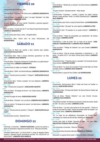 VIERNES 20
12:00 - 12:45
	 Inauguración de la Feria del Libro
13:00
	 Firmadelibros:“TeCuento”conIñakiLarrea.LIBRERÍASEREN...