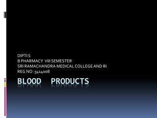 Dipti Rph Dipti s hp blood products | PPTX