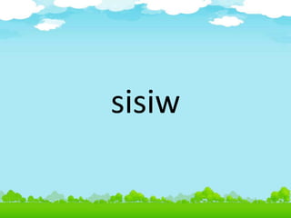 sisiw
 