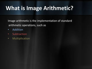 Mathematical operations in image processing | PPTX