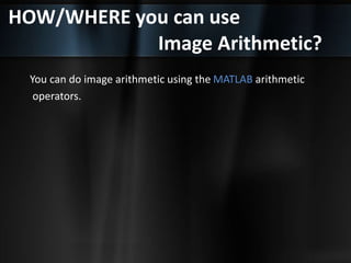 Mathematical operations in image processing | PPT