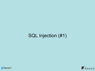 @asgrim
SQL Injection (#1)
 