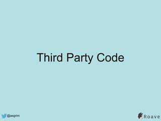@asgrim
Third Party Code
 