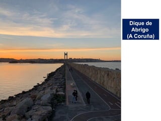 Dique de
Abrigo
(A Coruña)
 