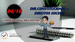 DIR.CONSTITUCIONAL –
DIREITOS SOCIAIS04/10
 
