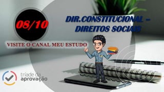 DIR.CONSTITUCIONAL –
DIREITOS SOCIAIS08/10
 