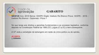 Q930120 Ano: 2018 Banca: CESPE Órgão: Instituto Rio Branco Prova: CESPE - 2018 -
Instituto Rio Branco - Diplomata - Prova ...