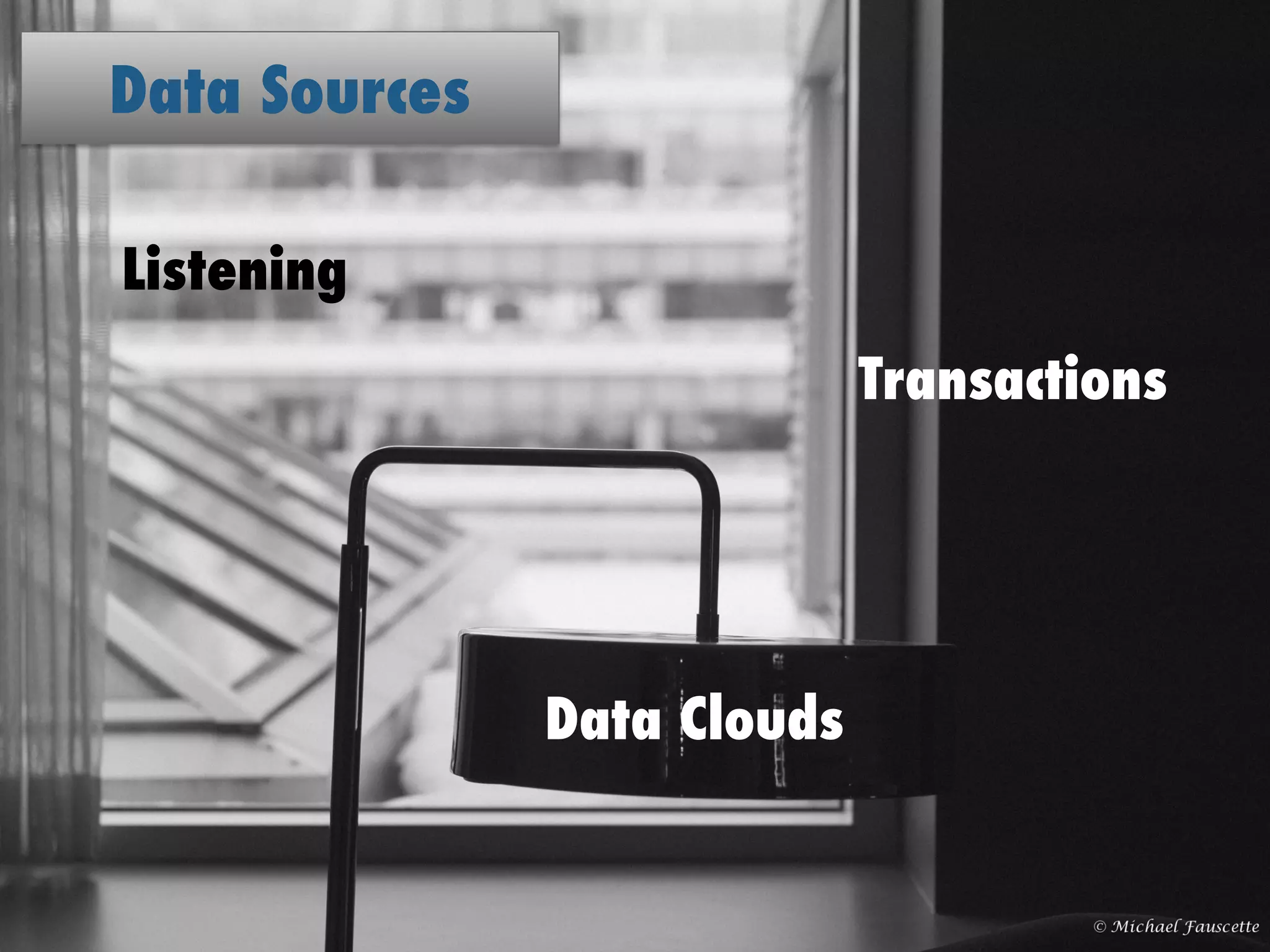 #IDCDirections © IDC 2015
Listening
Transactions
Data Clouds
Data Sources
 