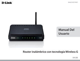 Router inalámbrico con tecnología Wireless G
Manual Del
Usuario
 