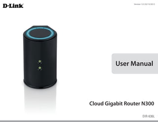 Version 1.0 | 02/15/2012
Cloud Gigabit Router N300
User Manual
 
