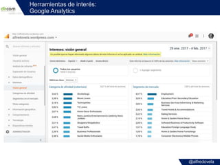 @alfredovela
Herramientas de interés:
Google Analytics
 