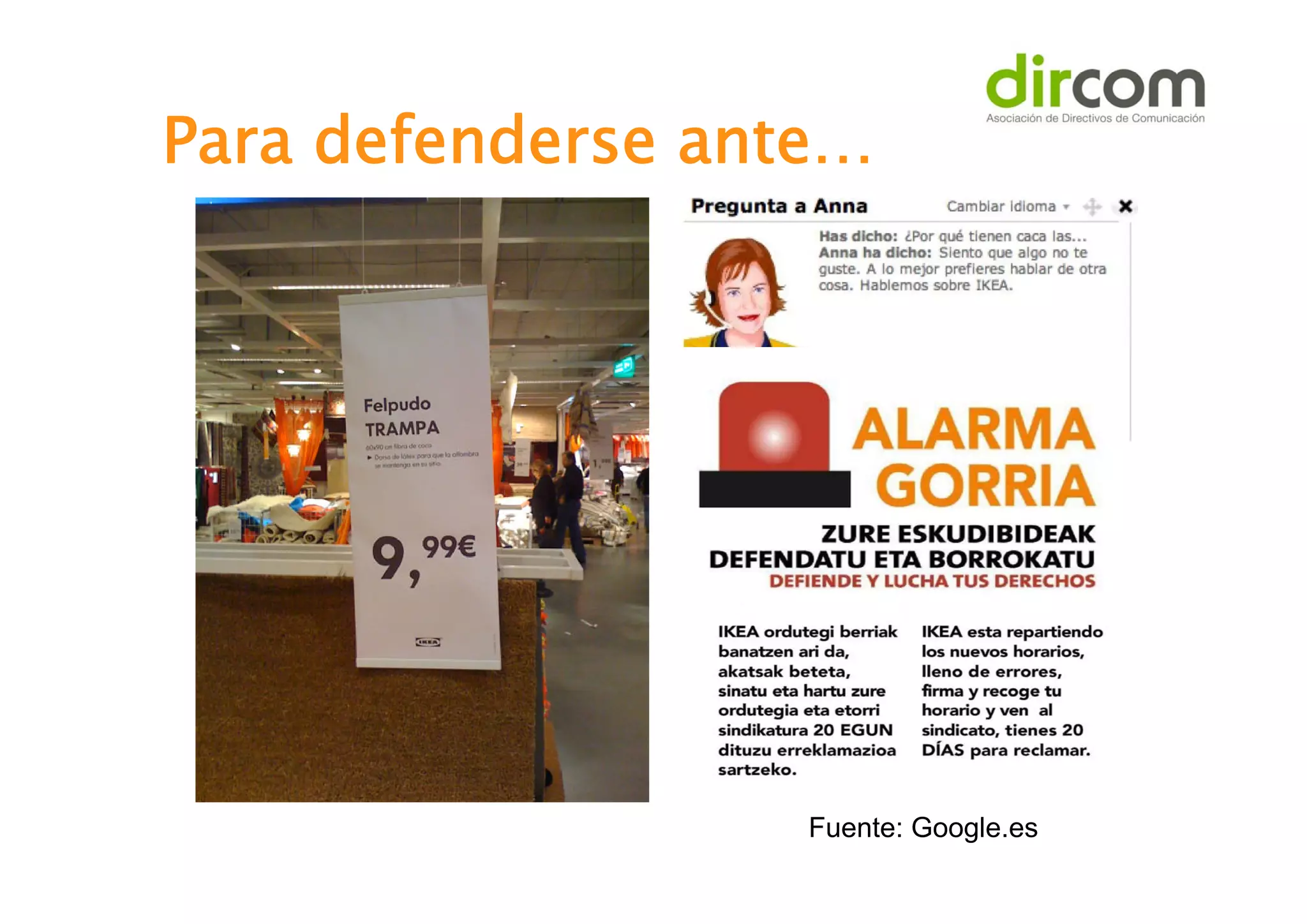 Para defenderse ante…

Fuente: Google.es

 