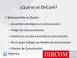 Retos para el DirCom Latinoamericano y La Comunicación 2.0 | PPTX