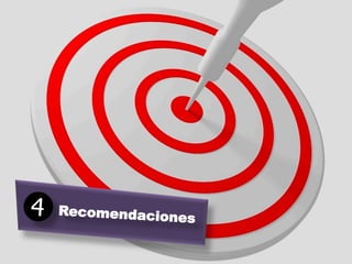 4   Recomendacione
                  s
 
