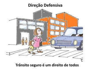 16/06/2021
Prof. Paulo Luiz Cel. (11) 96115-8422 E-mail: plseguranca@bol.com.br
Direção Defensiva
Trânsito seguro é um direito de todos
 
