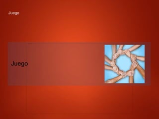 Juego
Juego
 