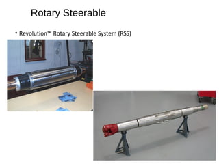 Rotary Steerable
• Revolution™ Rotary Steerable System (RSS)
 