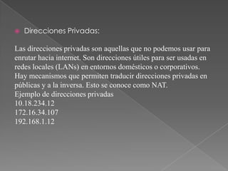 Puede resultar en paquetes duplicado o en desorden.           Todos los problemas mencionados se resuelven en el nivel superior en el modelo TCP/IP, por ejemplo, a través de TCP o UDP.      El propósito principal de IP es proveer una dirección única a cada sistema para asegurar que una computadora en Internet pueda identificar a otra.