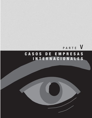 P A R T E V
C A S O S D E E M P R E S A S
I N T E R N A C I O N A L E S
 