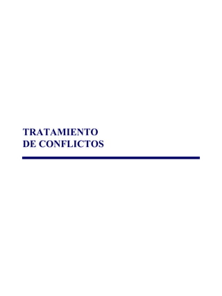TRATAMIENTO
DE CONFLICTOS
 