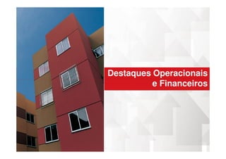 Destaques Operacionais
e Financeirose Financeiros
 