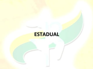 ESTADUAL
 
