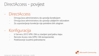 - DirectAccess



- Konfiguracija
 