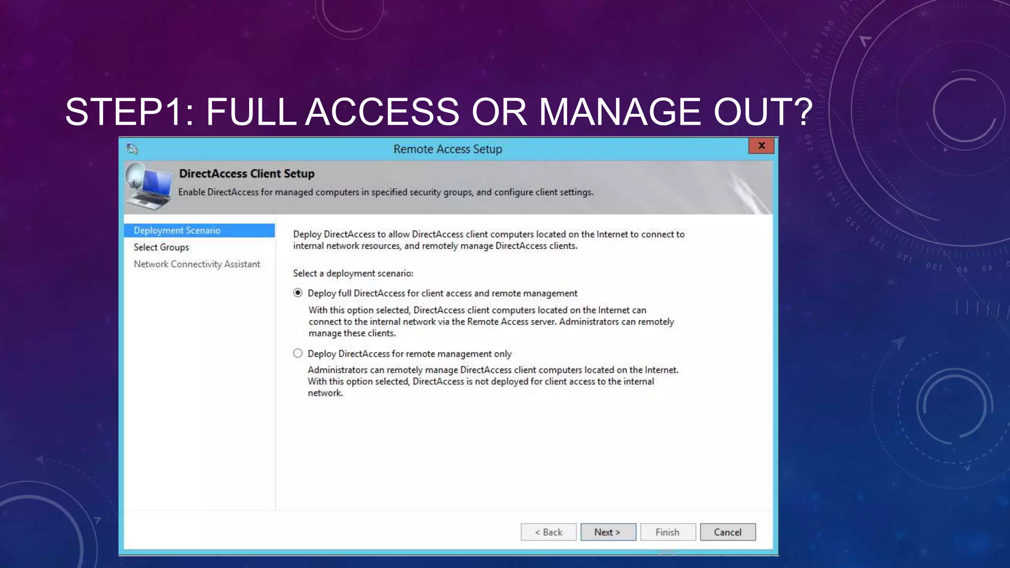 STEP1: FULL ACCESS OR MANAGE OUT?
 