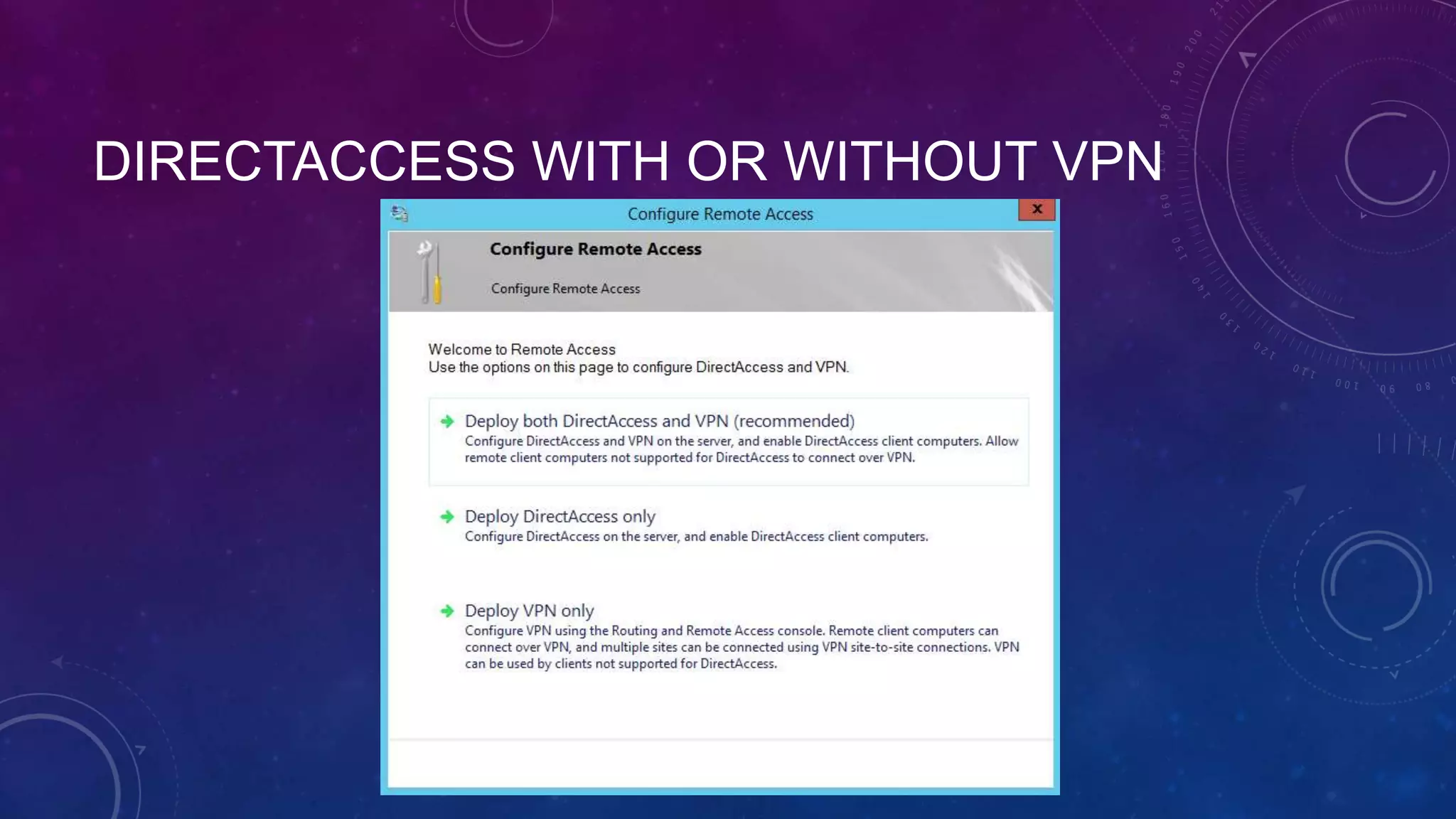 DIRECTACCESS WITH OR WITHOUT VPN
 