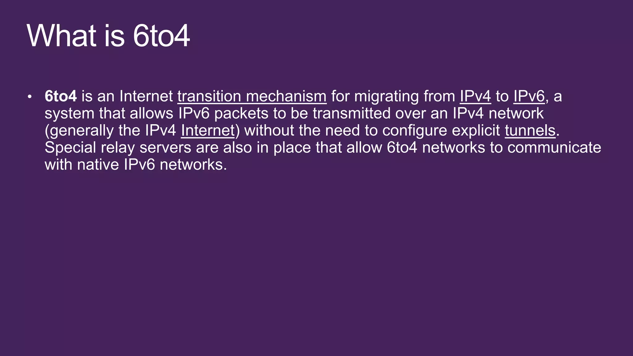 transition mechanism   IPv4    IPv6

Internet                      tunnels
 