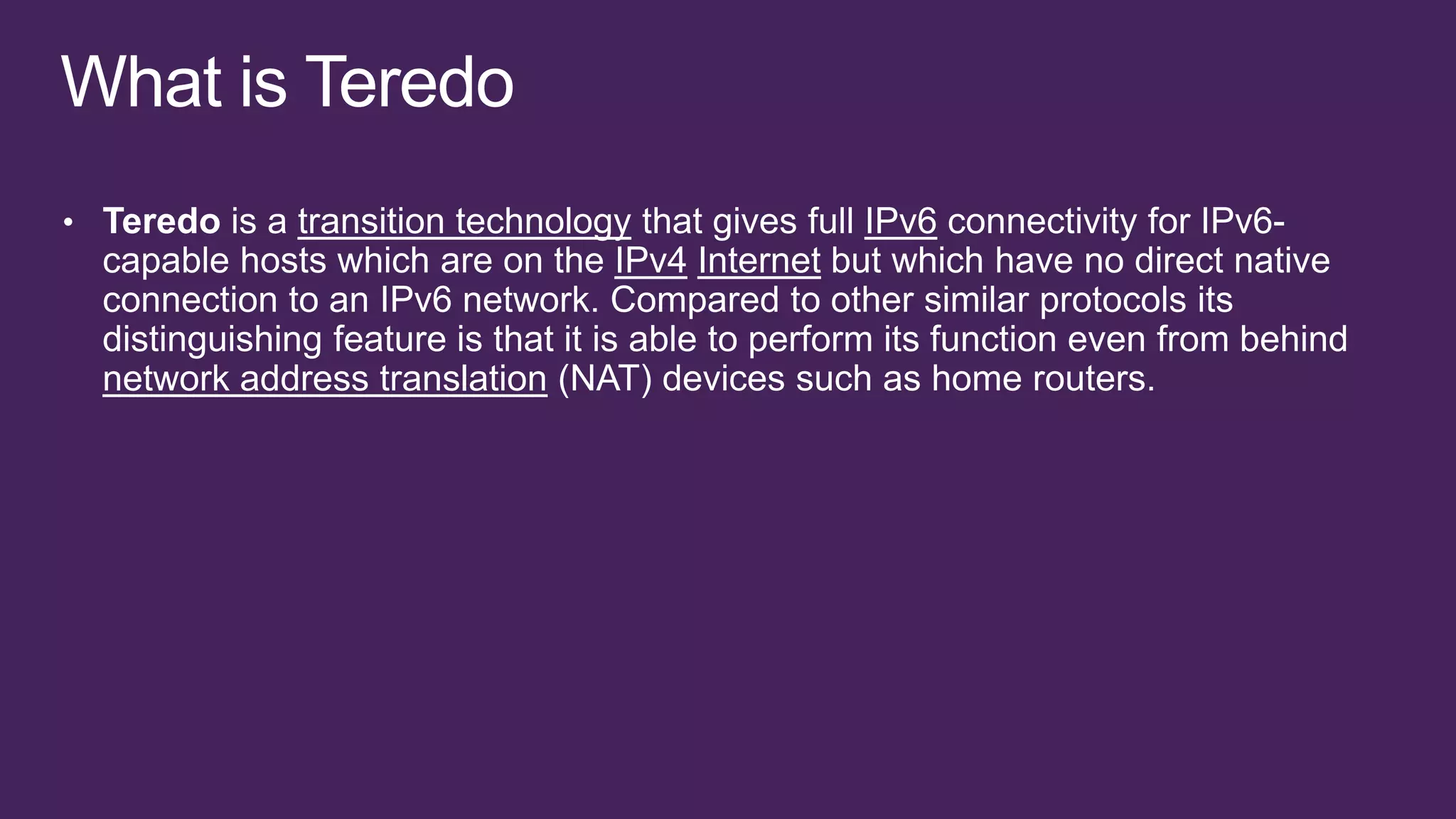 transition technology               IPv6
                               IPv4 Internet


network address translation
 