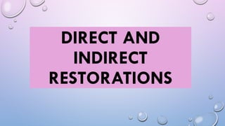 direct and indirect dental restorations powerpoint | PPTX