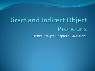 French 421-422 Chapter 2 Grammar 1
 
