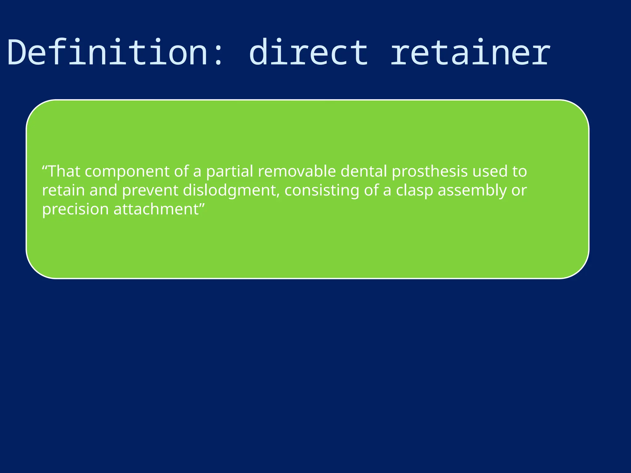 DIRECT AND INDIRECT RETAINERS in prosthodontics | PPTX