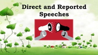 Direct and Reported
Speeches
 