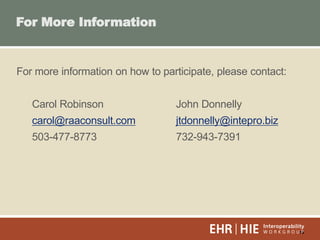 15
For more information on how to participate, please contact:
Carol Robinson John Donnelly
carol@raaconsult.com jtdonnelly@intepro.biz
503-477-8773 732-943-7391
For More Information
 