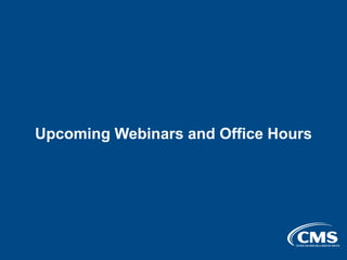 Upcoming Webinars and Office Hours
 