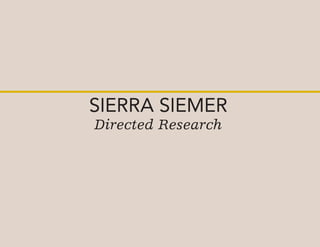 SIERRA SIEMER
Directed Research
 