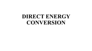 DIRECT ENERGY
CONVERSION
 