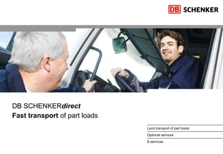 DB SCHENKER direct Fast transport  of part loads 