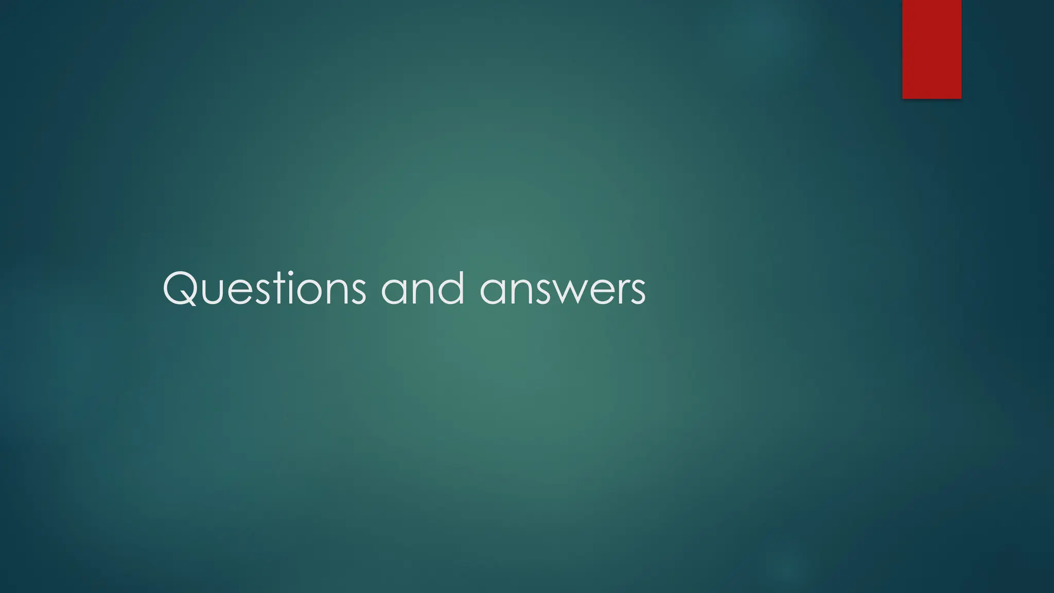 Questions and answers
 