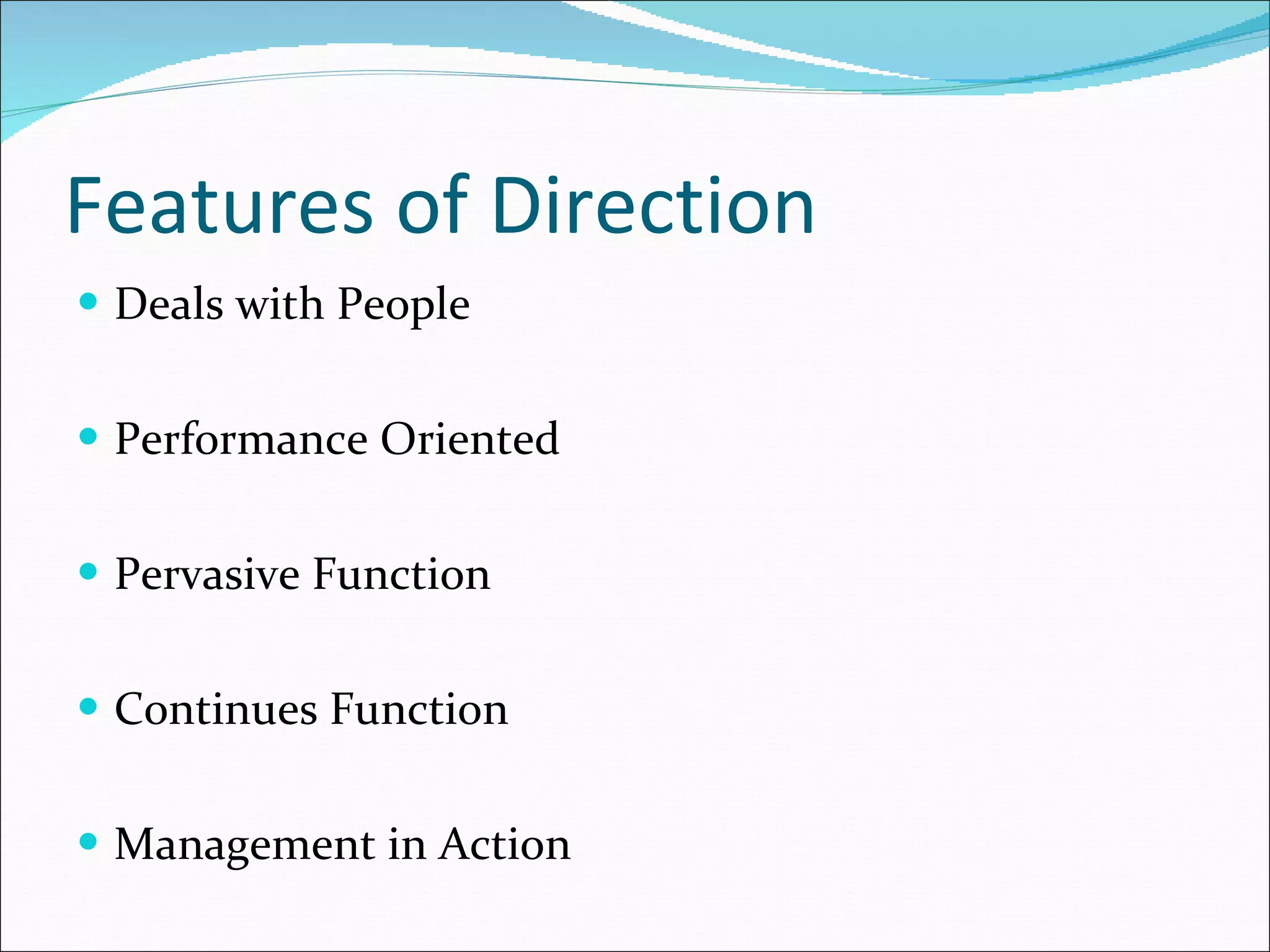 Features of Direction Deals with People Performance Oriented Pervasive Function Continues Function Management in Action 