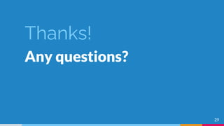 Thanks!
Any questions?
29
 