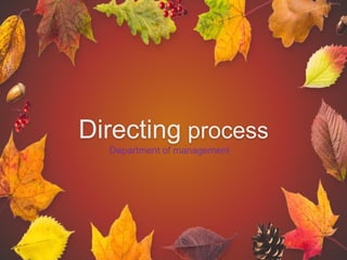 Directing process
Department of management
 