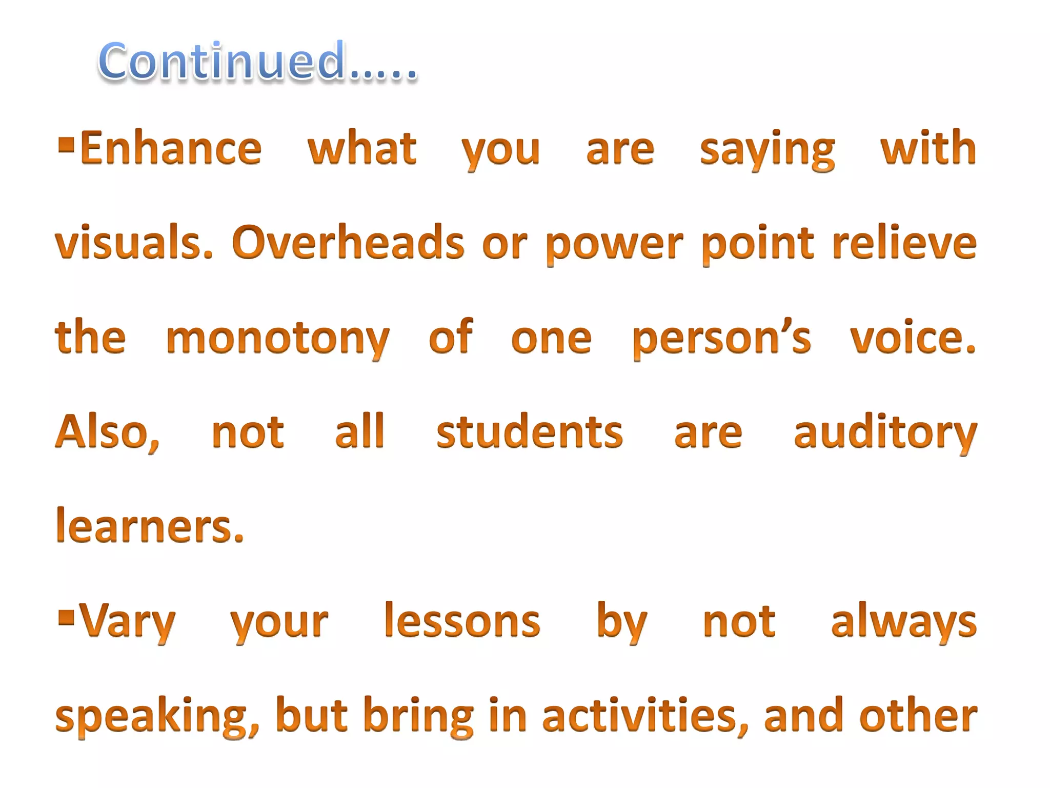 ADVANTAGESThe teacher has control of the timing of the lesson.