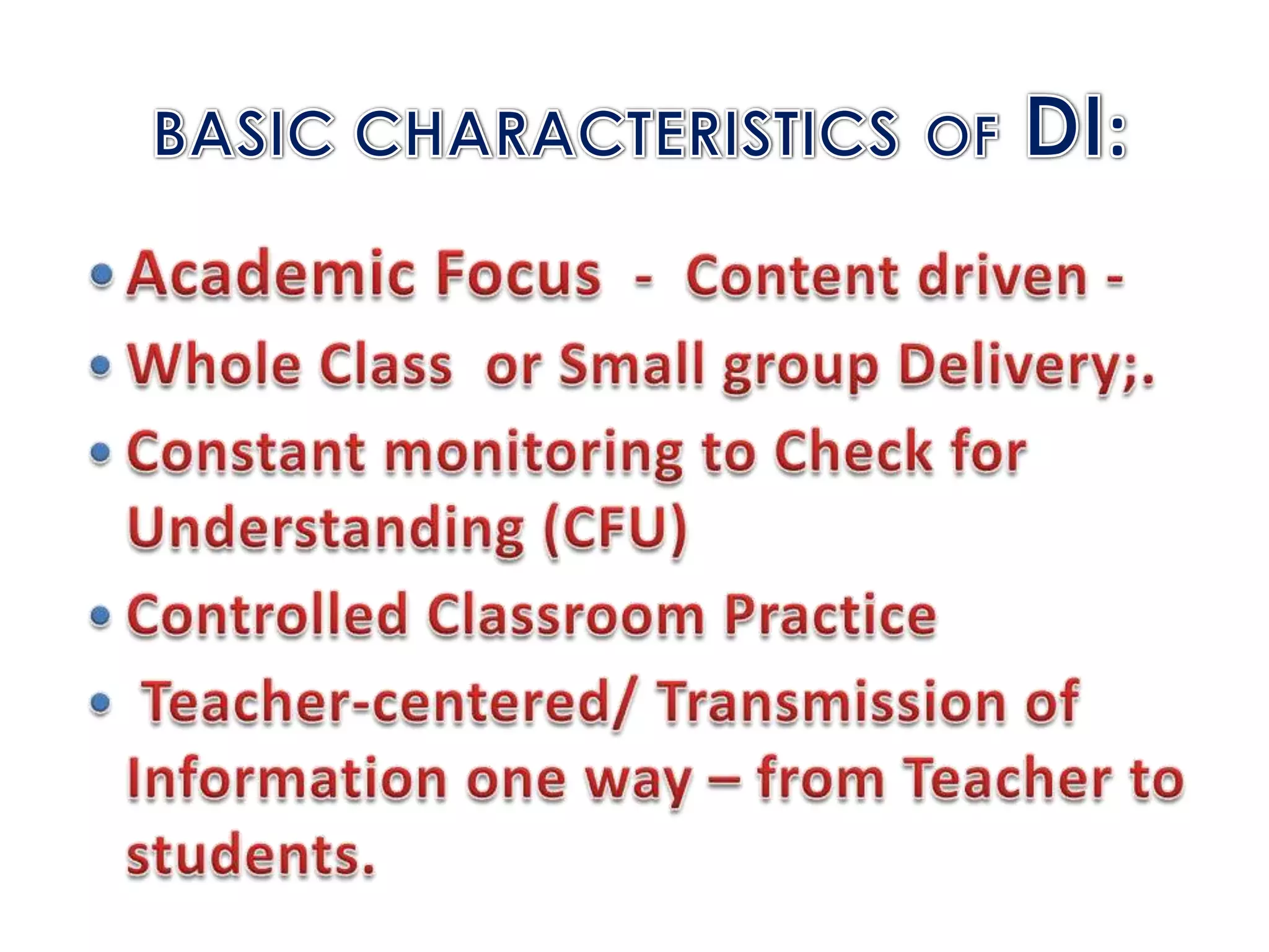 Teacher Directed definite structure with specific steps to guide pupils toward achieving clearly defined learning outcomes.Continued…….delivering large amounts of information in a timely manner